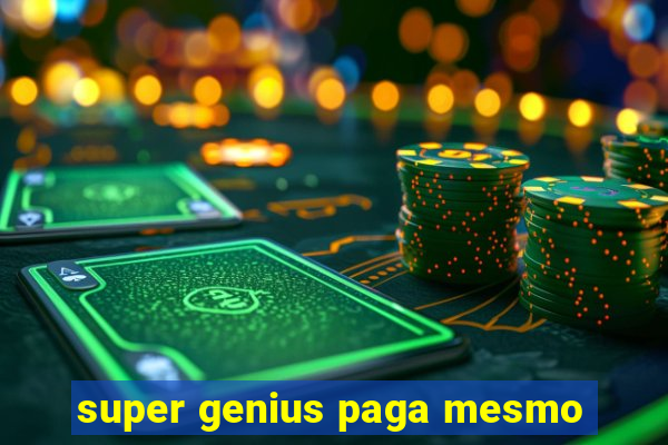 super genius paga mesmo